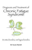 Couverture du livre « Diagnosis and Treatment of Chronic Fatigue Syndrome » de Myhill Sarah aux éditions Hammersmith Books Limited