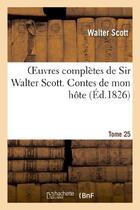 Couverture du livre « Oeuvres complètes de Sir Walter Scott. Tome 25 Contes de mon hôte. T3 » de Walter Scott aux éditions Hachette Bnf