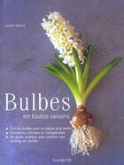Couverture du livre « Bulbes En Toutes Saisons » de Ken Brown aux éditions Hachette Pratique