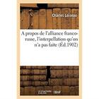 Couverture du livre « A propos de l'alliance franco-russe, l'interpellation qu'on n'a pas faite » de Loiseau Charles aux éditions Hachette Bnf