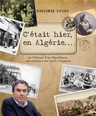 Couverture du livre « C'etait hier, en Algérie... » de Benjamin Stora aux éditions Larousse
