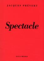 Couverture du livre « Spectacle » de Jacques Prevert aux éditions Gallimard