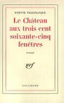 Couverture du livre « Le chateau aux trois cent soixante-cinq fenetres » de Josette Villefranque aux éditions Gallimard