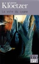 Couverture du livre « La voie du cygne » de Laurent Kloetzer aux éditions Folio
