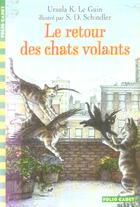 Couverture du livre « Le retour des chats volants » de Ursula K. Le Guin et S. D. Schindler aux éditions Gallimard-jeunesse