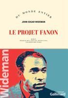 Couverture du livre « Le projet fanon » de John Edgar Wideman aux éditions Gallimard