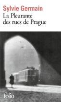 Couverture du livre « La pleurante des rues de Prague » de Sylvie Germain aux éditions Gallimard