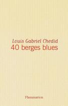 Couverture du livre « 40 berges blues » de Louis Chedid aux éditions Flammarion
