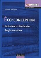 Couverture du livre « Éco-conception ; indicateurs, méthode, réglementation » de Philippe Schiesser aux éditions Dunod