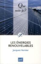 Couverture du livre « Les énergies renouvelables (7e édition) » de Jacques Vernier aux éditions Que Sais-je ?