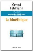 Couverture du livre « La bioéthique » de Gerard Feldmann aux éditions Armand Colin