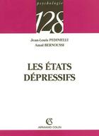 Couverture du livre « Les etats depressifs » de Jean-Louis Pedinielli et Amal Bernoussi aux éditions Armand Colin