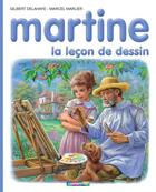 Couverture du livre « Martine Tome 49 : la leçon de dessin » de Delahaye Gilbert et Marlier Marcel aux éditions Casterman Jeunesse