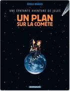 Couverture du livre « Une épatante aventure de Jules Tome 6 : un plan sur la comète » de Emile Bravo aux éditions Dargaud