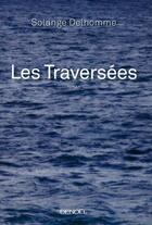 Couverture du livre « Les traversées » de Solange Delhomme aux éditions Denoel