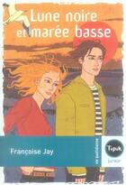 Couverture du livre « Lune noire et marée basse » de Francoise Jay D'Albon aux éditions Magnard