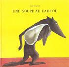 Couverture du livre « Une soupe au caillou » de Anais Vaugelade aux éditions Ecole Des Loisirs