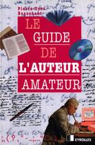 Couverture du livre « Le guide de l'auteur amateur » de Beauchant P-Y. aux éditions Eyrolles