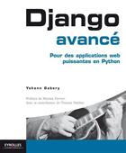 Couverture du livre « Django avancé ; pour des applications web puissantes en Python » de Yohann Gabory aux éditions Eyrolles