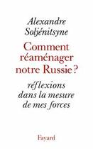 Couverture du livre « Comment réaménager notre Russie ? » de Alexandre Soljenitsyne aux éditions Fayard