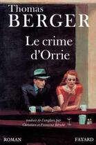 Couverture du livre « Le Crime d'Orrie » de Thomas Berger aux éditions Fayard