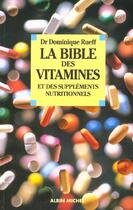 Couverture du livre « La Bible Des Vitamines » de Dominique Rueff aux éditions Albin Michel
