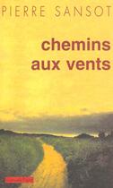 Couverture du livre « Chemins aux vents » de Pierre Sansot aux éditions Payot