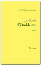 Couverture du livre « La nuit d'Ombleuse » de Jerome Dumoulin aux éditions Grasset