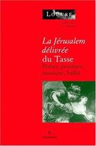 Couverture du livre « La Jérusalem délivrée du Tasse ; poesie, peinture, musique, ballet » de Giovanni Careri aux éditions Klincksieck