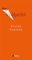 Couverture du livre « ELOGE DE ; la vulgarité » de Claude Cabanes aux éditions Rocher