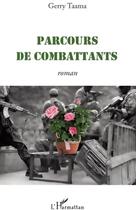 Couverture du livre « Parcours de combattants » de Gerry Taama aux éditions L'harmattan