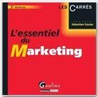 Couverture du livre « L'essentiel du marketing (2e édition) » de Sebastien Soulez aux éditions Gualino