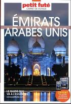 Couverture du livre « GUIDE PETIT FUTE ; CARNETS DE VOYAGE : Emirats arabes unis » de Collectif Petit Fute aux éditions Le Petit Fute