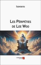 Couverture du livre « Les Péripéties de Lee Woo » de Isseiveskitos aux éditions Editions Du Net