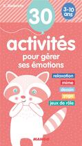 Couverture du livre « 30 activités pour gérer ses émotions » de Gilles Diederichs aux éditions Mango