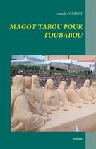 Couverture du livre « Magot tabou pour toubabou » de Claude Pariset aux éditions Books On Demand