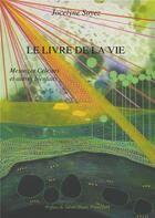 Couverture du livre « Le Livre de la Vie ; Messages Célestes et autres bienfaits » de Jocelyne Soyez aux éditions Books On Demand