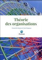 Couverture du livre « Theorie des organisations » de Pascale De Rozario aux éditions Pearson