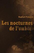 Couverture du livre « Les nocturnes de l'ombre » de Panarisi Raphael aux éditions Edilivre