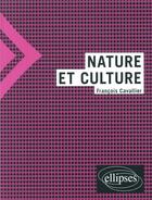 Couverture du livre « Nature et culture » de Cavallier Francois aux éditions Ellipses