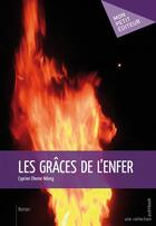 Couverture du livre « Les grâces de l'enfer » de Cyprien Ekome Ndong aux éditions Publibook