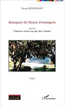 Couverture du livre « Bouquet de fleurs d'orangers ; pudeurs vertes au gré des chants » de Younes Benkirane aux éditions L'harmattan