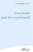 Couverture du livre « Cent feuilles pour lire en promenade » de Colette-Madeleine Idrissi aux éditions L'harmattan