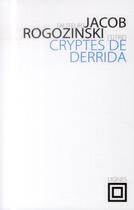 Couverture du livre « Cryptes de Derrida ; faire part » de Jacob Rogozinski aux éditions Nouvelles Lignes