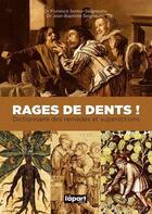 Couverture du livre « Rages de dents ! » de Seigneuric/Seigneuri aux éditions L'a Part Buissonniere