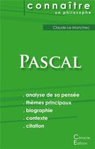 Couverture du livre « Connaître un philosophe ; Pascal ; analyse complète de sa pensée » de Claude Le Manchec aux éditions Editions Du Cenacle