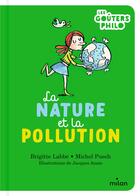 Couverture du livre « La nature et la pollution » de Jacques Azam et Brigitte Labbe et Michel Puech aux éditions Milan