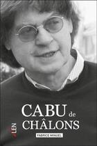 Couverture du livre « Cabu de Châlons » de Fabrice Minuel aux éditions Editions Du Net