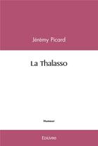 Couverture du livre « La thalasso - comedie » de Jeremy Picard aux éditions Edilivre