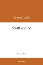 Couverture du livre « Covid and co » de Christian Guillon aux éditions Edilivre